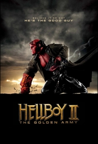 地獄男爵2：黃金軍團 /烈焰奇俠：黃金軍團 / 地獄怪客2：金甲軍團(台) / 天魔特攻之鬼魅兵團(港) / 地狱男爵2：黄金军团  Hellboy 2: The Golden Army (2008)